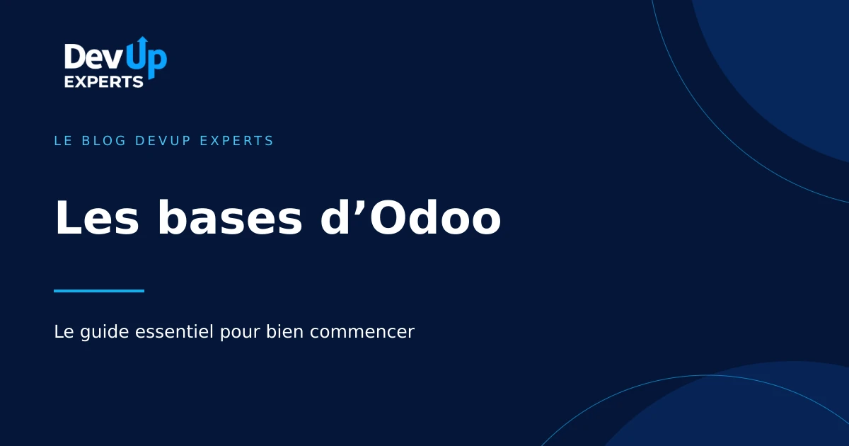 Couverture de l’article « Découverte et bases d’Odoo : le guide essentiel » — DevUp Experts