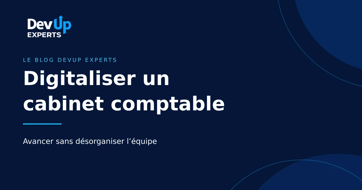 Couverture de l’article « Comment digitaliser un cabinet comptable sans désorganiser l’équipe ? » — DevUp Experts
