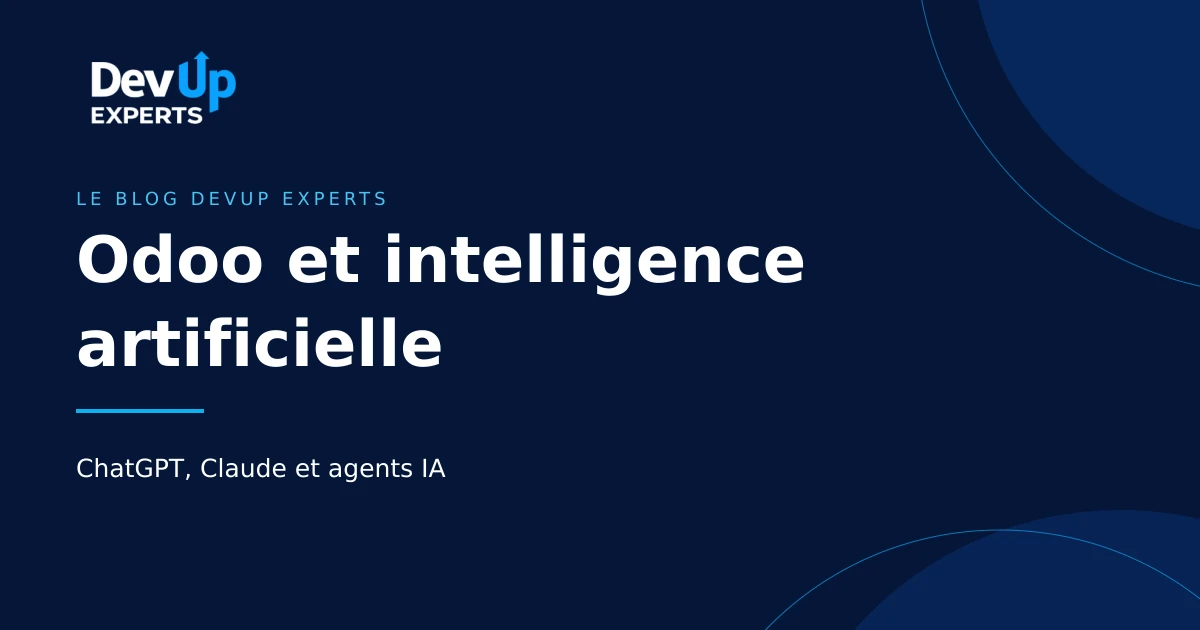 Couverture de l’article « Odoo et intelligence artificielle : ChatGPT, Claude et agents IA » — DevUp Experts